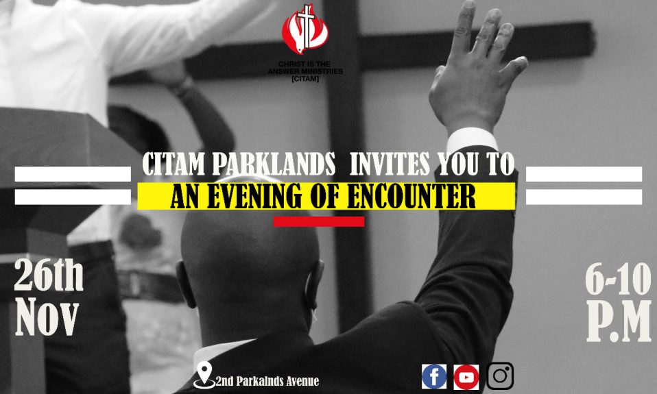 CITAM Parklands invites you to an Evening of encounter, 26th Nov 2021 , 6-10pm